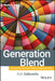 Generation Blend: Managing Across the Technology Age Gap by Rob Salkowitz