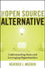 The Open Source Alternative: Understanding Risks and Leveraging Opportunities by Heather J. Meeker