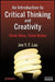 An Introduction to Critical Thinking and Creativity: Think More, Think Better by J. Y. F. Lau