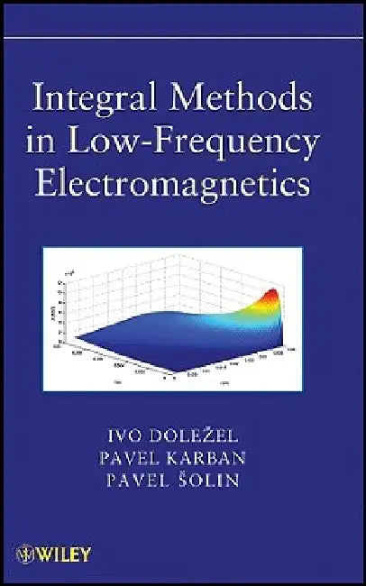 Integral Methods in Low-Frequency Electromagnetics by Pavel Solin