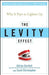 The Levity Effect: Why It Pays to Lighten Up by Adrian Gostick