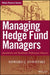 Managing Hedge Fund Managers: Quantitative and Qualitative Performance Measures by E. J. Stavetski