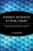 Energy Budgets at Risk (Ebar): A Risk Management Approach to Energy Purchase and Efficiency Choices by J. Jackson