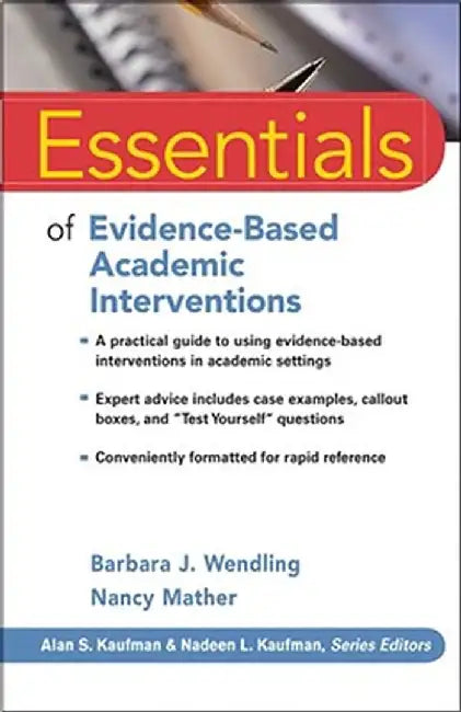 Essentials of Evidence-Based Academic Interventions by Barbara J. Wendling
