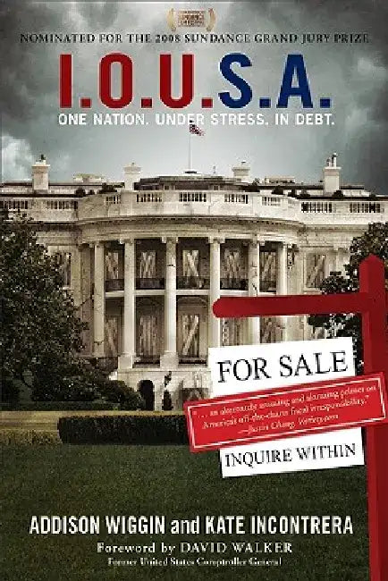 I.O.U.S.a: One Nation. Under Stress. in Debt by Addison Wiggin
