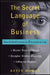 The Secret Language of Business: How to Read Anyone in 3 Seconds or Less by Kevin Hogan