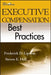 Executive Compensation Best Practices by Frederick D. Lipman