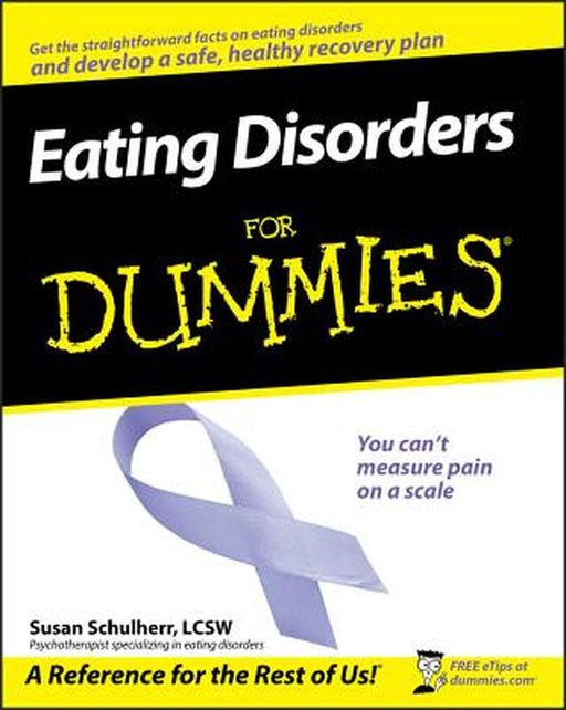 Eating Disorders for Dummies by Susan Schulherr