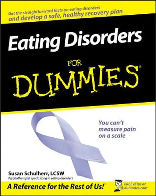 Eating Disorders for Dummies by Susan Schulherr