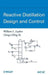 Reactive Distillation Design and Control by William L. Luyben