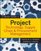 The Wiley Guide to Project Technology, Supply Chain & Procurement Management by Peter Morris