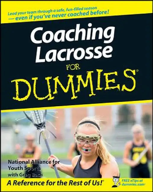 Coaching Lacrosse for Dummies by National Alliance for Youth Sports