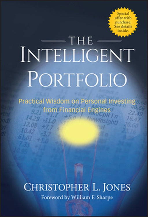The Intelligent Portfolio: Practical Wisdom on Personal Investing from Financial Engines by Christopher L. Jones