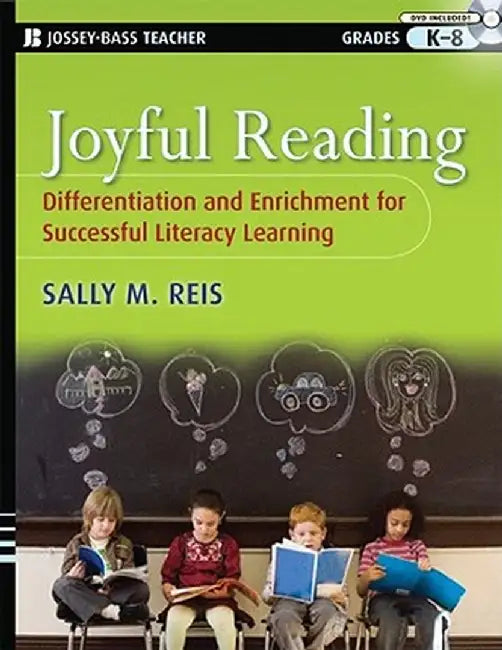 Joyful Reading: Differentiation and Enrichment for Successful Literacy Learning, Grades K-8 [With DVD] by Sally M. Reis