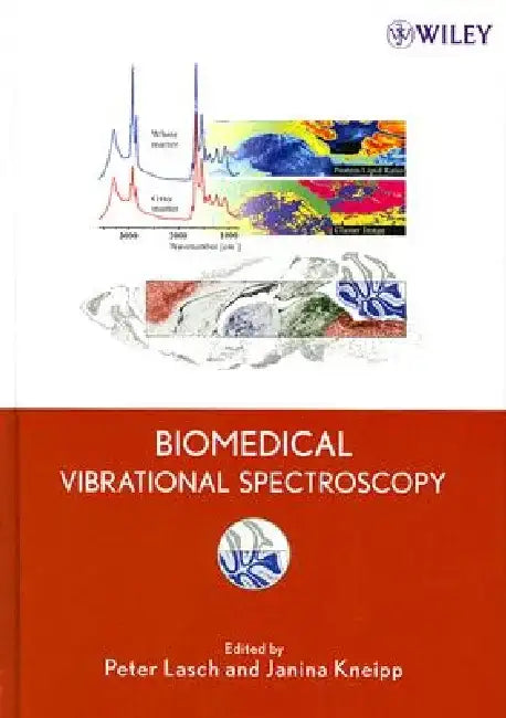 Biomedical Vibrational Spectroscopy by Peter Lasch