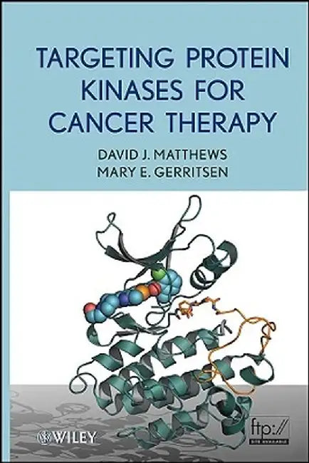 Targeting Protein Kinases for Cancer Therapy by David J. Matthews