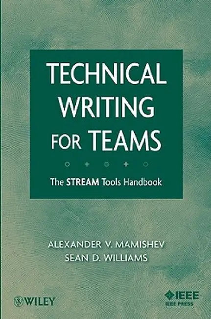 Technical Writing for Teams: The STREAM Tools Handbook by Alexander Mamishev