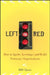 Left on Red: How to Ignite, Leverage and Build Visionary Organizations by Bill Glynn
