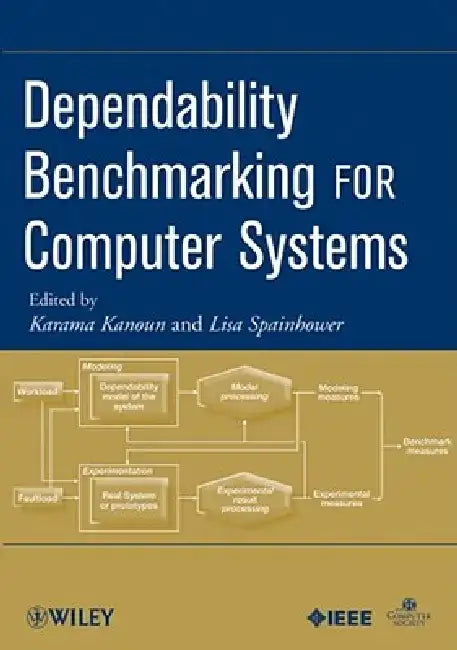 Dependability Benchmarking for Computer Systems by Karama Kanoun