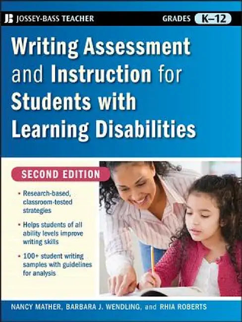 Writing Assessment and Instruction for Students with Learning Disabilities, Grades K-12 by Nancy Mather