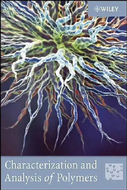 Characterization and Analysis of Polymers by Wiley
