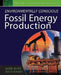 Environmentally Conscious Fossil Energy Production by Myer Kutz