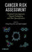 Cancer Risk Assessment: Chemical Carcinogenesis, Hazard Evaluation, and Risk Quantification by Ching-Hung Hsu