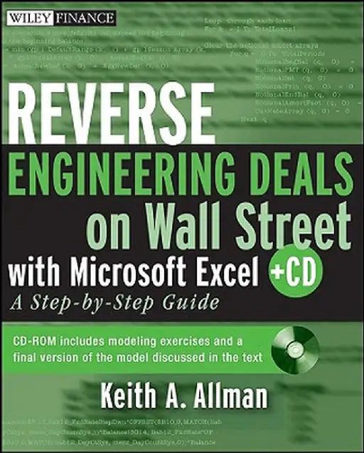 Reverse Engineering Deals on Wall Street with Microsoft Excel + Website: A Step-By-Step Guide [With CDROM] by Keith A. Allman
