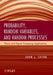 Probability, Random Variables, and Random Processes: Theory and Signal Processing Applications by John J. Shynk