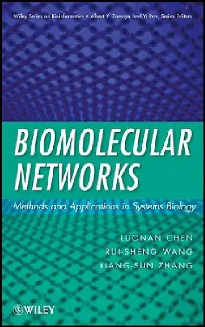 Biomolecular Networks: Methods and Applications in Systems Biology by Luonan Chen