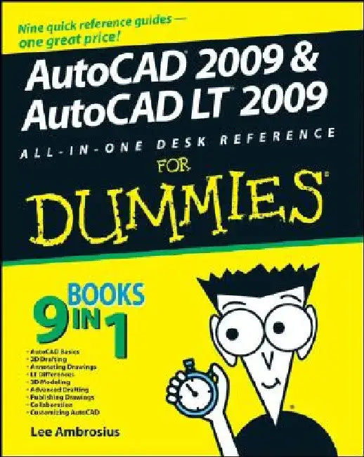 AutoCAD 2009 and AutoCAD LT 2009 All-In-One Desk Reference for Dummies by Lee Ambrosius