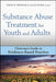 Substance Abuse Treatment for Youth and Adults: Clinician's Guide to Evidence-Based Practice by David W. Springer