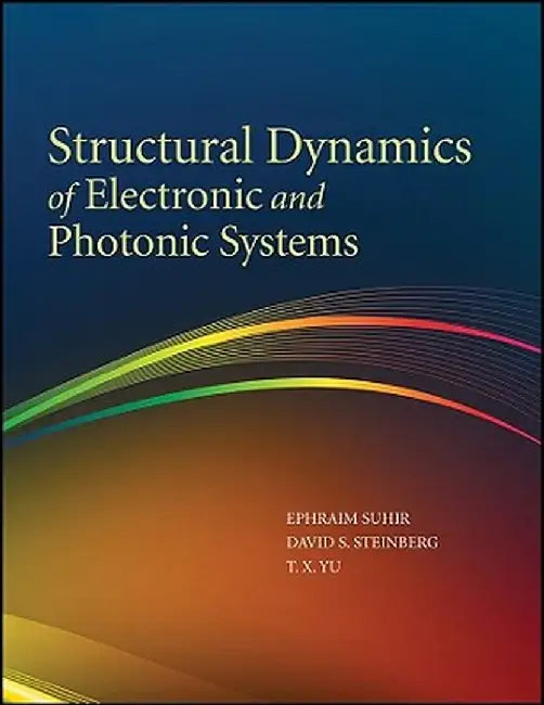 Structural Dynamics of Electronic and Photonic Systems by Ephraim Suhir