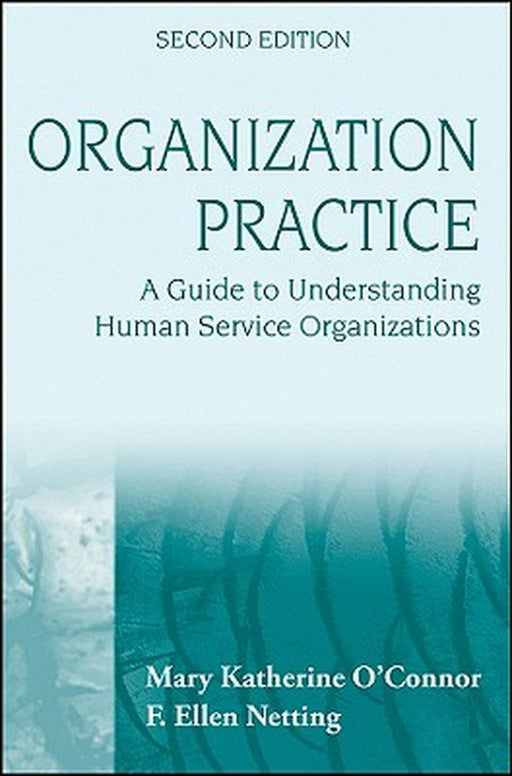 Organization Practice: A Guide to Understanding Human Services by Mary Katherine O'Connor