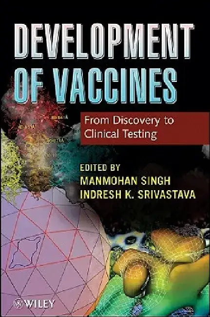 Development of Vaccines: From Discovery to Clinical Testing by Manmohan Singh