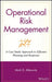 Operational Risk Management: A Case Study Approach to Effective Planning and Response by Mark D. Abkowitz