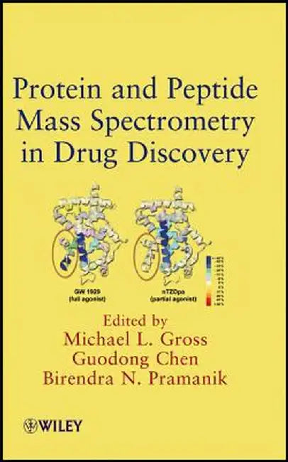Protein and Peptide Mass Spectrometry in Drug Discovery by Michael L. Gross