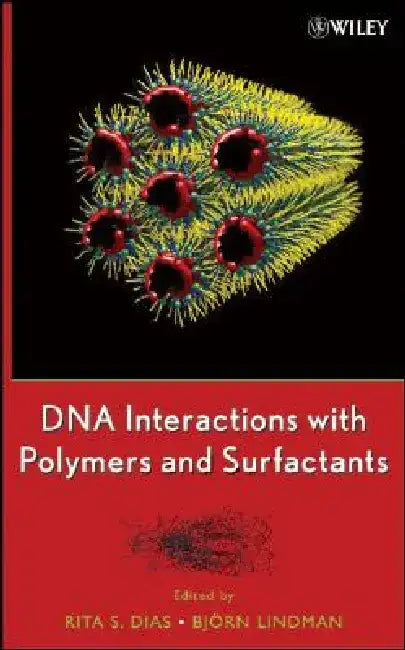DNA Interactions with Polymers and Surfactants by Rita Dias