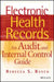 Electronic Health Records: An Audit and Internal Control Guide by Rebecca S. Busch