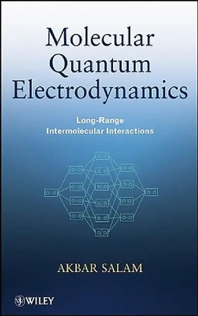 Molecular Quantum Electrodynamics: Long-Range Intermolecular Interactions by Akbar Salam