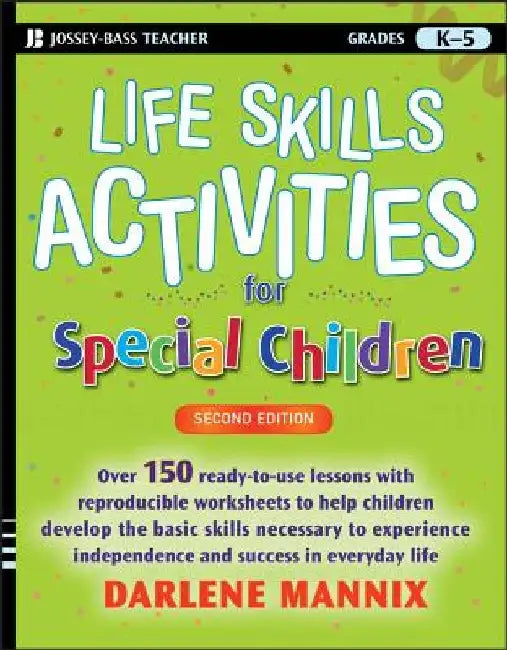 Life Skills Activities for Special Children, Grades K-5 by Darlene Mannix