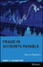 Fraud in Accounts Payable: How to Prevent It by Mary S. Schaeffer