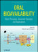 Oral Bioavailability: Basic Principles, Advanced Concepts, and Applications by Ming Hu