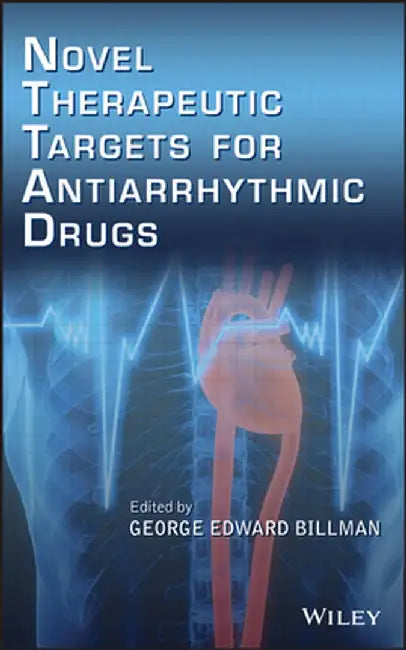 Novel Therapeutic Targets for Antiarrhythmic Drugs by George Edward Billman