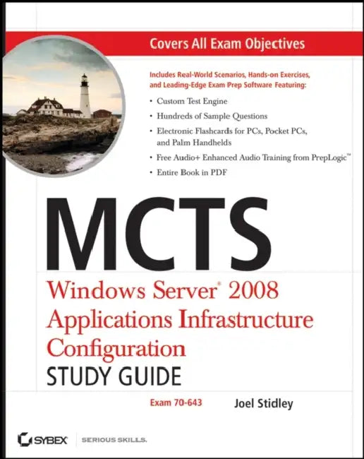 MCTS Windows Server 2008 Application Infrastructure Configuration: Exam 70-643 by Joel Stidley