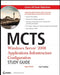 MCTS Windows Server 2008 Application Infrastructure Configuration: Exam 70-643 by Joel Stidley