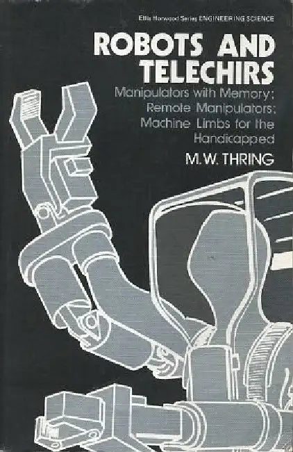 Robots and Telechirs by M. W. Thring