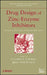 Drug Design of Zinc-Enzyme Inhibitors: Functional, Structural, and Disease Applications by Claudiu T. Supuran