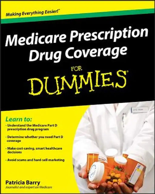 Medicare Prescription Drug Coverage for Dummies by Patricia Barry