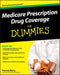 Medicare Prescription Drug Coverage for Dummies by Patricia Barry